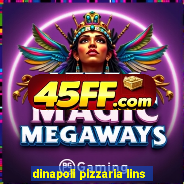 dinapoli pizzaria lins